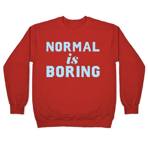 Normal Is Boring (Dark) Crewneck Sweatshirt